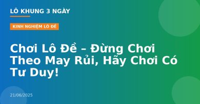 Chơi Lô Đề – Đừng Chơi Theo May Rủi, Hãy Chơi Có Tư Duy!
