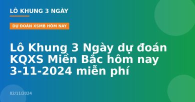Lô Khung 3 Ngày dự đoán KQXS Miền Bắc hôm nay 3-11-2024 miễn phí