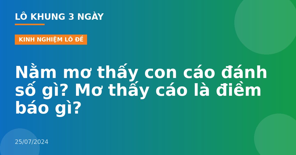 Nằm mơ thấy con cáo đánh số gì? Mơ thấy cáo là điềm báo gì?